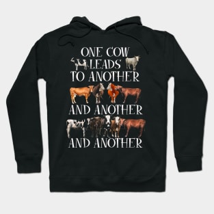 one cow leads to another Hoodie